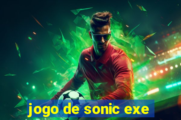 jogo de sonic exe